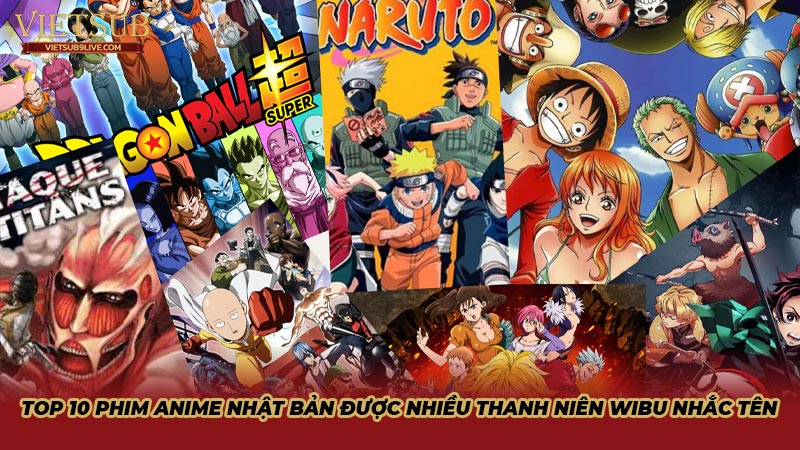 Top 10 phim anime Nhật Bản được nhiều thanh niên Wibu nhắc tên